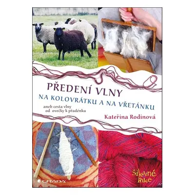 Předení vlny na kolovrátku a na vřetánku - Kateřina Rodinová