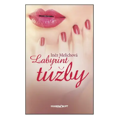 Labyrint túžby - Inéz Melichová