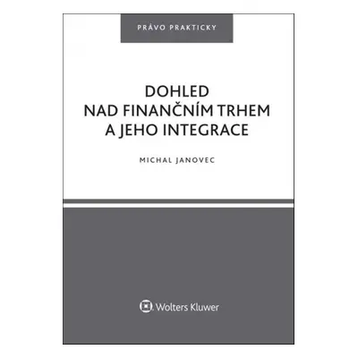 Dohled nad finančním trhem a jeho integrace - Michal Janovec