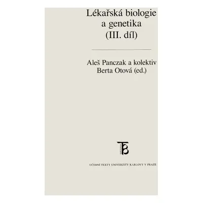 Lékařská biologie a genetika (III. díl) - Aleš Panczak