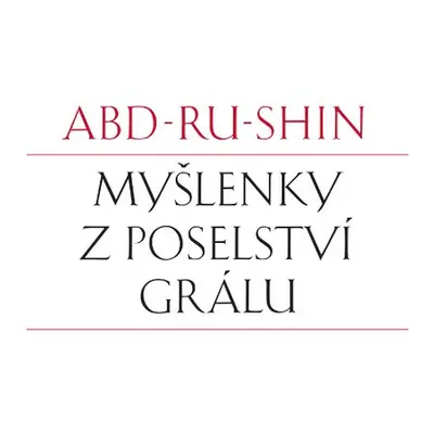 Myšlenky z Poselství Grálu - Abd-ru-shin