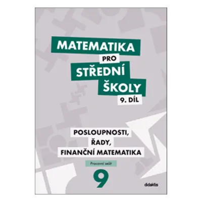 Matematika pro střední školy 9. díl Pracovní sešit - Mgr. M. Králová