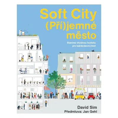 Soft City (Pří)jemné město - David Sim