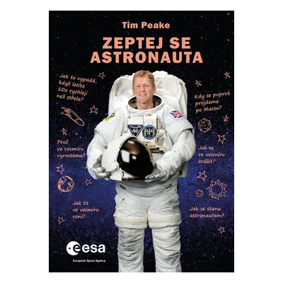 Zeptej se astronauta - Tim Peake