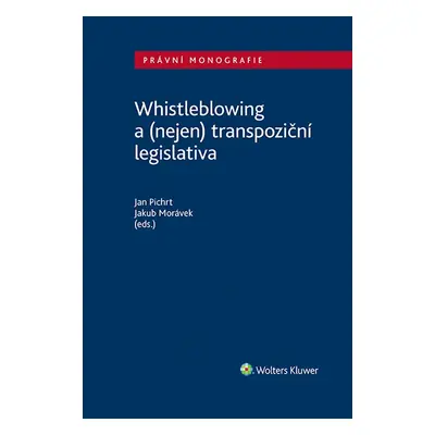 Whistleblowing a (nejen) transpoziční legislativa - JUDr. Jakub Morávek