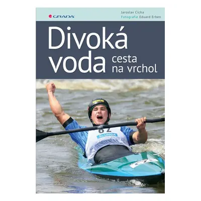 Divoká voda - cesta na vrchol - Eduard Erben