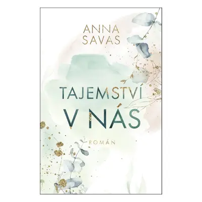 Tajemství v nás - Anna Savas