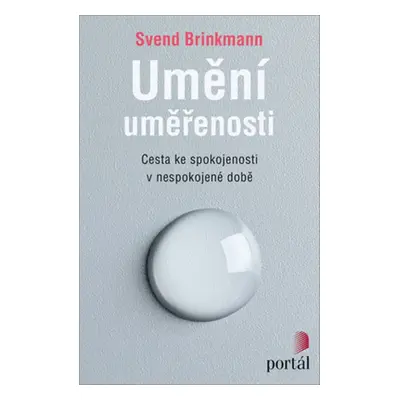 Umění uměřenosti - Svend Brinkmann