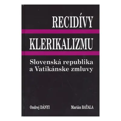 Recidívy klerikalizmu - Marián Baťala