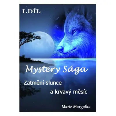 Mystery Sága – Zatmění slunce a krvavý měsíc - Marie Margotka