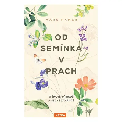 Od semínka v prach - Marc Hamer