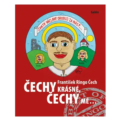 Čechy krásné, Čechy mé - František Ringo Čech