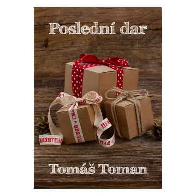 Poslední dar - Tomáš Toman