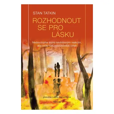 Rozhodnout se pro lásku - Stan Tatkin