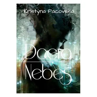 Dcera nebes - Kristýna Pacovská