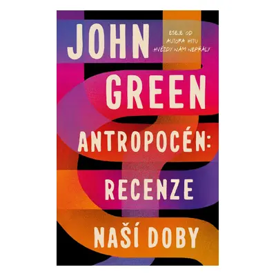 Antropocén: Recenze naší doby - John Green