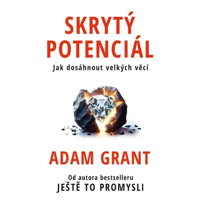 Skrytý potenciál - Adam Grant