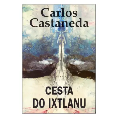 Cesta do Ixtlanu - Carlos Castaneda