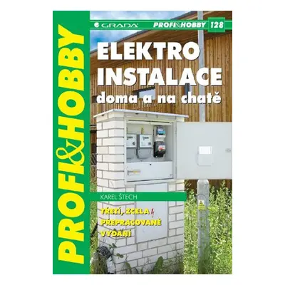 Elektroinstalace doma a na chatě - Karel Štech