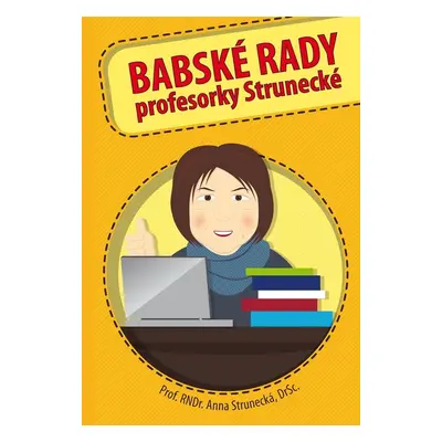 Babské rady profesorky Strunecké - Prof. RNDr. Anna Strunecká DrSc.