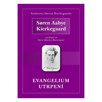 Evangelium utrpení - Søren Aabye Kierkegaard