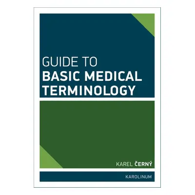 Guide to Basic Medical Terminology - Karel Černý