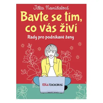 Bavte se tím, co vás živí - Jitka Nesnídalová