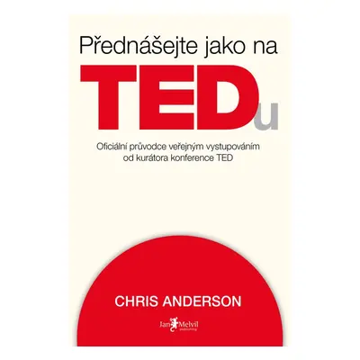 Přednášejte jako na TEDu - Chris Anderson