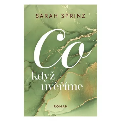 Co když uvěříme - Sarah Sprinz