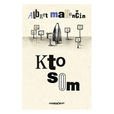 Kto som - Albert Marenčin