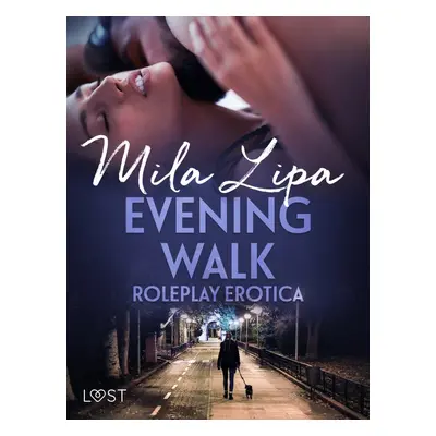 Evening Walk – Roleplay Erotica - Mila Lipa