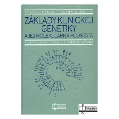 Základy klinickej genetiky a jej molekulárna podstata - Klára Sršňová