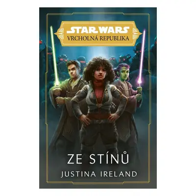 Star Wars - Vrcholná Republika - Ze stínů - Justina Ireland