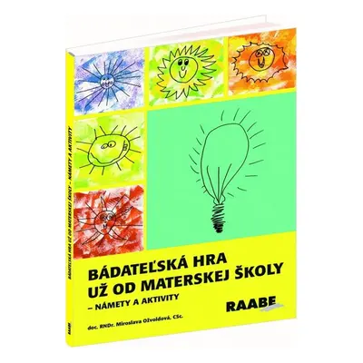 Bádateľská hra už od materskej školy - Miroslava Ožvoldová