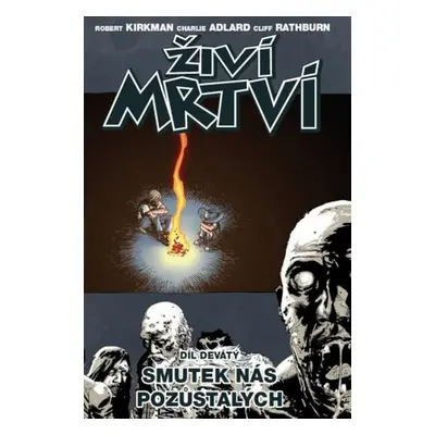 Živí mrtví Smutek nás pozůstalých - Charlie Adlard