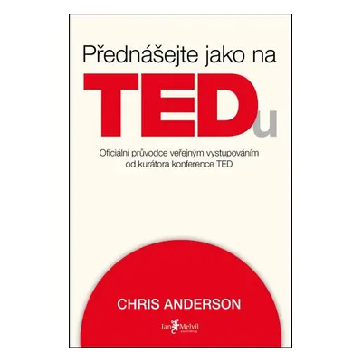 Přednášejte jako na TEDu - Chris Anderson