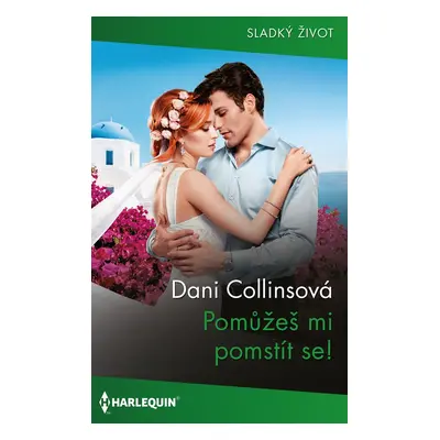 Pomůžeš mi pomstít se! - Dani Collinsová