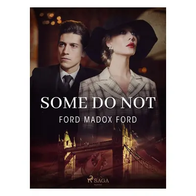 Some Do Not - Ford Madox Ford