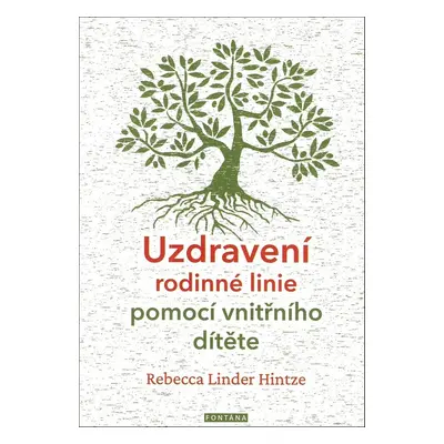 Uzdravení rodinné linie pomocí vnitřního dítěte - Rebecca Linder Hintze