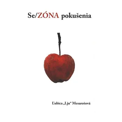 Se/ZÓNA pokušenia - Ľubica „Lju” Mesarošová