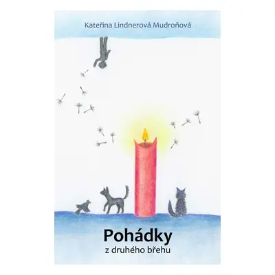 Pohádky z druhého břehu - Kateřina Lindnerová Mudroňová