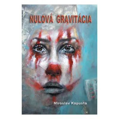 Nulová gravitácia - Miroslav Kapusta