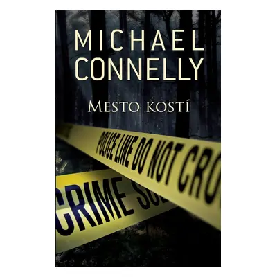 Mesto kostí - Michael Connelly