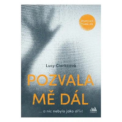 Pozvala mě dál - Lucy Clarke