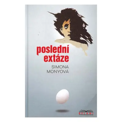 Poslední extáze - Simona Monyová