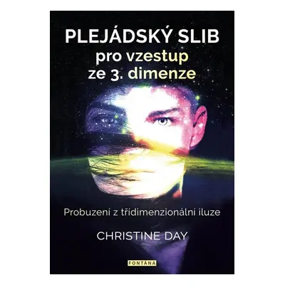 Plejádský slib pro vzestup ze 3.dimenze - Christine Day