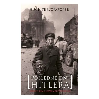 Posledné dni Hitlera - Hugh Trevor-Roper