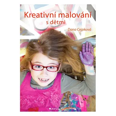 Kreativní malování s dětmi - Dana Cejpková