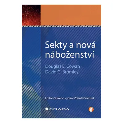 Sekty a nová náboženství - Douglas E. Cowan