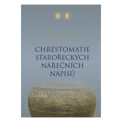 Chréstomatie starořeckých nářečních nápisů - Antonín Bartoněk